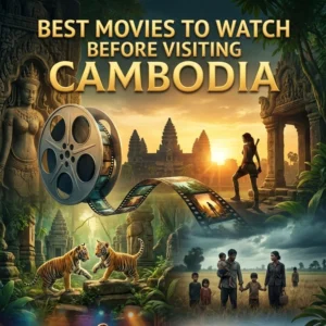 Best Movies to Watch Before Visiting Cambodia